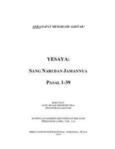 ANDA DAPAT MEMAHAMI ALKITAB!  YESAYA: SANG NABI DAN JAMANNYA PASAL 1-39