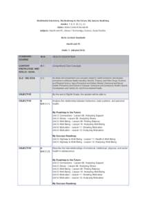 Multimedia Extensions, My Roadmap to the Future, My Success Roadmap Grades: 7, 8, 9, 10, 11, 12 States: Idaho Content Standards Subjects: Health and PE, Library / Technology, Science, Social Studies Idaho Content Standar