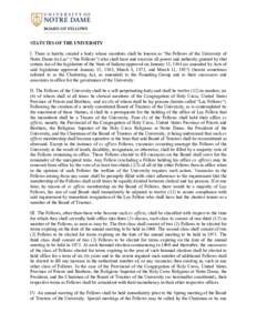   STATUTES OF THE UNIVERSITY I. There is hereby created a body whose members shall be known as “the Fellows of the University of Notre Dame du Lac” (“the Fellows”) who shall have and exercise all power and autho