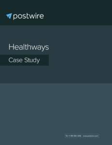 Healthways Case Study Tel +www.postwire.com  Healthways is the largest