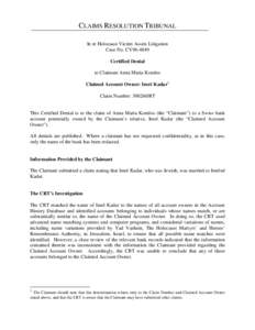 CLAIMS RESOLUTION TRIBUNAL In re Holocaust Victim Assets Litigation Case No. CV96-4849 Certified Denial to Claimant Anna Maria Komlos Claimed Account Owner: Imré Kadar1