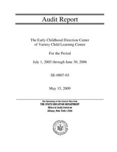 Audit Report The Early Childhood Direction Center of Variety Child Learning Center For the Period July 1, 2005 through June 30, 2006