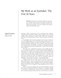 My Work as an Eyemaker: The First 55 Years ABSTRACT: Ocularistry has evolved from a family-run cottage industry to the profession that it has become today. Many small, obscure stepping stones have somehow formed the cont