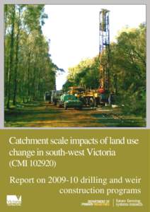 Catchment scale impacts of land use change in south-west Victoria (CMI[removed]Report on[removed]drilling and weir construction programs