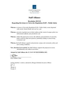 Staff Alliance ResolutionRegarding Revisions to University Regulation 02.09 – Public Safety Whereas, revisions to University RegulationPublic Safety create alignment with current Alaska Statute and ca