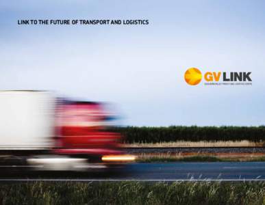 LINK TO THE FUTURE OF TRANSPORT AND LOGISTICS  2 From its earliest beginnings, the concept of a thriving transport and logistics hub