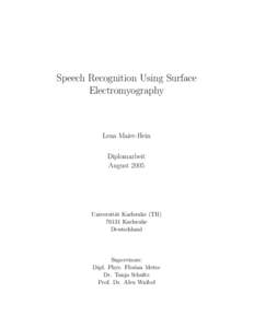 Speech Recognition Using Surface Electromyography Lena Maier-Hein Diplomarbeit August 2005