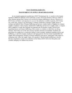 ESCO TECHNOLOGIES INC. TRANSPARENCY IN SUPPLY CHAINS DISCLOSURE As an original equipment manufacturer, ESCO Technologies Inc. is sensitive to the human injustices suffered by laborers in the world and, as such, will not 