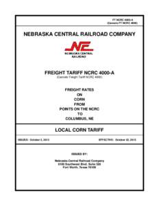 FT NCRC 4000-A (Cancels FT NCRCNEBRASKA CENTRAL RAILROAD COMPANY  FREIGHT TARIFF NCRC 4000-A