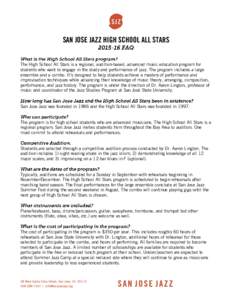 SAN JOSE JAZZ HIGH SCHOOL ALL STARS The High School All Stars is a regional, audition-based, advanced music education program for students who want to engage in the study and performance of jazz. The program includes a l