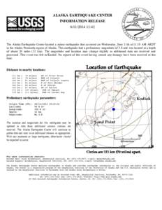 ALASKA EARTHQUAKE CENTER INFORMATION RELEASE[removed]:42 The Alaska Earthquake Center located a minor earthquake that occurred on Wednesday, June 11th at 11:10 AM AKDT in the Alaska Peninsula region of Alaska. This e