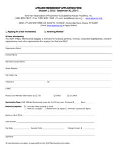 AFFILIATE MEMBERSHIP APPLICATION FORM (October 1, [removed]September 30, 2014) New York Association of Alcoholism & Substance Abuse Providers, Inc[removed] • Fax: ([removed] • E-mail: [removed] • ww