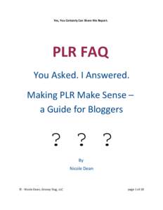 Yes, You Certainly Can Share this Report.  PLR FAQ You Asked. I Answered. Making PLR Make Sense – a Guide for Bloggers