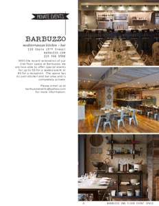 With the recent renovation of our 2nd floor space at Barbuzzo, we are now able to offer special events for up to 55 for a seated event or 85 for a reception. The space has its own kitchen and bar area and is