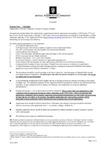 Colombo Tourist Visa - Checklist (Applicable to Norway / Denmark / Iceland / Sweden / Finland) All applicants should submit their applications, supporting documents and passport personally at VFS Centre, 6th Level, East 