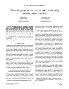 2013 IEEE Symposium on Security and Privacy  Towards practical reactive security audit using extended static checkers Shuvendu K. Lahiri Microsoft Research