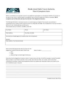 Rhode Island Public Transit Authority Title VI Complaint Form RIPTA is committed to ensuring that no person is excluded from participation in or denied the benefits of its services on the basis of race, color or national