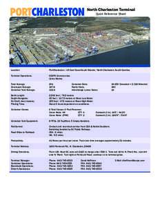 North Charleston Terminal Quick Reference Sheet Location	  PortCharleston / US East Coast-South Atlantic /North Charleston, South Carolina