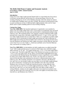 The Heifer Bull Project: Update and Economic Analysis Greg Mantz, CGREC Animal Scientist June 23, 2010 Introduction Using sires of low birth weight potential (heifer bulls) on virgin heifers has been shown to decrease ca