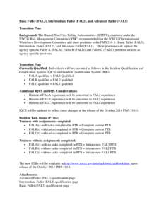 Basic Faller (FAL3), Intermediate Faller (FAL2), and Advanced Faller (FAL1) Transition Plan Background: The Hazard Tree/Tree Felling Subcommittee (HTTFS), chartered under the NWCG Risk Management Committee (RMC) recommen