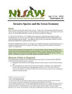 Jan[removed], 2010 Washington, DC Invasive Species and the Green Economy Issue Invasive species are intricately linked to the economy. Trade, travel, and transport facilitate their spread.