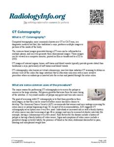 Scan for mobile link.  CT Colonography What is CT Colonography? Computed tomography, more commonly known as a CT or CAT scan, is a diagnostic medical test that, like traditional x-rays, produces multiple images or