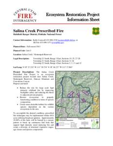 Ecosystem Restoration Project Information Sheet Salina Creek Prescribed Fire Richfield Ranger District, Fishlake National Forest Contact Information: Kelly Cornwall , or Jill Ivie-