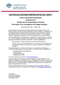 AUSTRALIAN CUSTOMS DUMPING NOTICE NO[removed]Linear Low Density Polyethylene Exported from Canada and the United States of America Termination of an investigation into alleged dumping CUSTOMS ACT 1901 – PART XVB