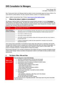 OHS Consultation for Managers Owner: Manager HWS Last Update: 12 September 2012 Note: This document refers to the Workplace Health and Safety Act which will potentially replace the Victorian OHS Act. The current OHS Act 