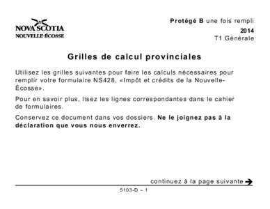 Protégé B une fois rempli 2014 T1 Générale Grilles de calcul provinciales Utilisez les grilles suivantes pour faire les calculs nécessaires pour