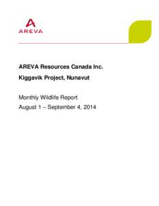 AREVA Resources Canada Inc. Kiggavik Project, Nunavut Monthly Wildlife Report August 1 – September 4, 2014