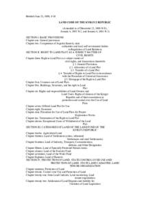 Bishkek June 25, 1999, # 10 LAND CODE OF THE KYRGYZ REPUBLIC (Amended as of December 23, 2000 N 93, January 4, 2001 N 2, and January 4, 2001 N 3) SECTION I. BASIC PROVISIONS Chapter one. General provisions