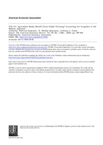 American Economic Association  Will U.S. Agriculture Really Benefit from Global Warming? Accounting for Irrigation in the Hedonic Approach Author(s): Wolfram Schlenker, W. Michael Hanemann, Anthony C. Fisher Source: The 