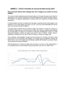 ANNEX 2 – ETUC’s Priorities for Annual Growth Survey 2015 Stop structural reforms that endanger the role of wages as an anchor for price stability The structural reform agenda pursued across Europe over the past few 