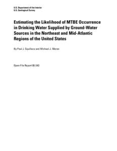 U.S. Department of the Interior U.S. Geological Survey Estimating the Likelihood of MTBE Occurrence in Drinking Water Supplied by Ground-Water Sources in the Northeast and Mid-Atlantic