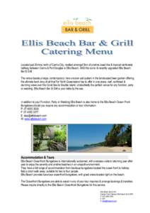 Located just 25mins north of Cairns City, nestled amongst 5km of pristine coast line & tropical rainforests halfway between Cairns & Port Douglas is Ellis Beach, AND the iconic & recently upgraded Ellis Beach Bar & Grill