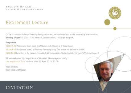 f a c u lt y o f l aw  university of copenhagen Retirement Lecture On the occasion of Professor Flemming Balvig’s retirement, you are invited to a lecture followed by a reception on