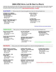 2009 LPSC HOTEL LIST BY SHUTTLE ROUTE Hotels that will be serviced by the 40th LPSC shuttle service are listed below, in order of shuttle pickup. Due to heavy traffic during peak travel times, please allow plenty of time