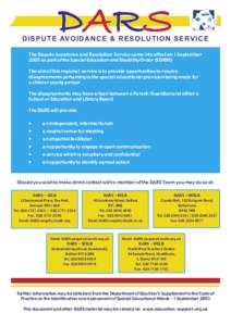 DARS  DISPUT E AV O I D A N C E & R E S O L U T I O N S E RV I CE The Dispute Avoidance and Resolution Service came into effect on 1 September 2005 as part of the Special Education and Disability Order (SENDO) The aim of