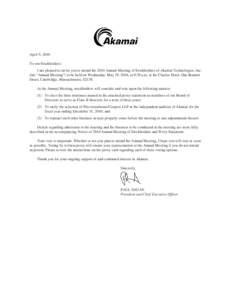 April 9, 2010 To our Stockholders: I am pleased to invite you to attend the 2010 Annual Meeting of Stockholders of Akamai Technologies, Inc. (the “Annual Meeting”) to be held on Wednesday, May 19, 2010, at 9:30 a.m. 