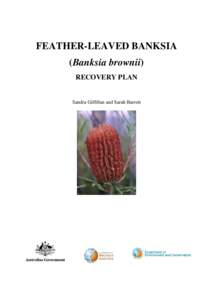 FEATHER-LEAVED BANKSIA (Banksia brownii) RECOVERY PLAN Sandra Gilfillan and Sarah Barrett