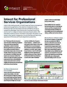 Solution Brief Intacct for Professional Services Organizations Intacct is the leading provider of cloud computing financial management and accounting applications. Our award-winning solution helps Professional Services b