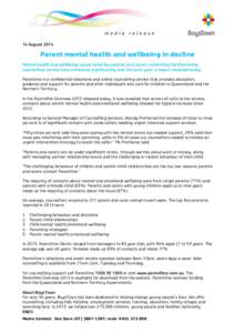 14 AugustParent mental health and wellbeing in decline Mental health and wellbeing issues faced by parents and carers contacting the Parentline counselling service have increased significantly over the past year, 