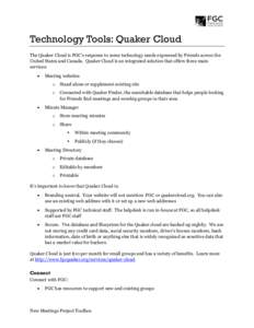 Technology Tools: Quaker Cloud The Quaker Cloud is FGC’s response to some technology needs expressed by Friends across the United States and Canada. Quaker Cloud is an integrated solution that offers three main service