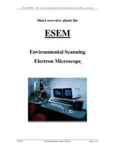 The ESEM - The Environmental Scanning Electron Microscope  Short overview about the