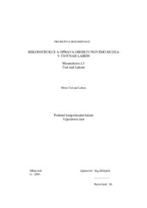 PROJEKTOVÁ DOKUMENTACE  REKONSTRUKCE A OPRAVA OBJEKTU NOVÉHO MUZEA V ÚSTÍ NAD LABEM Masarykova č.3 Ústí nad Labem