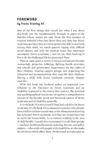 Foreword by Fiona Stanley AC One of the first things that struck me when I put down this book was the transformation through its pages of the families whose stories are told. From the first moment of stunned disbelief wh