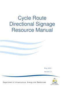 Cycle Route Directional Signage Resource Manual M a y 2013