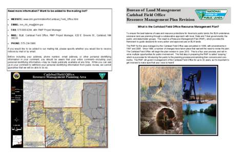 Need more information? Want to be added to the mailing list? WEBSITE: www.blm.gov/nm/st/en/fo/Carlsbad_Field_Office.html EMAIL: [removed] Bureau of Land Management Carlsbad Field Office