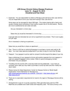 LPD Group Chronic Kidney Disease Practicum June 15 – August 15, 2012 Checklist and Fact Sheet 1. Expenses: You are responsible for airfare to Managua and cab fare to San Juan del Sur. You are responsible for all of you